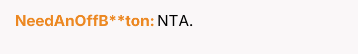 NeedAnOffB**ton NTA.