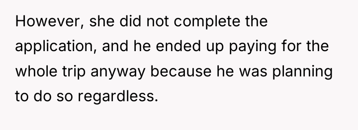 However, she did not complete the application, and he ended...