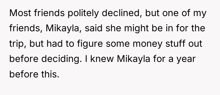 Most friends politely declined, but one of my friends, Mikayla,...