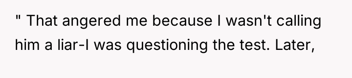 " That angered me because I wasn't calling him a...