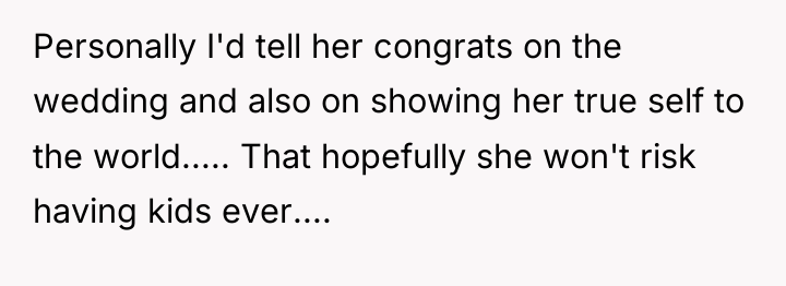 Personally I'd tell her congrats on the wedding and also...