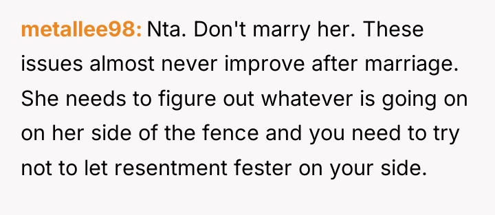metallee98 Nta. Don't marry her. These issues almost never improve...