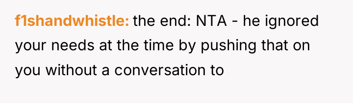 f1shandwhistle the end: NTA - he ignored your needs at...