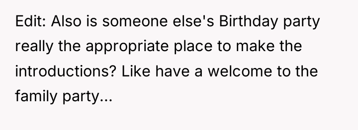 Edit: Also is someone else's Birthday party really the appropriate...