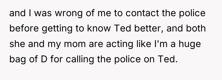 and I was wrong of me to contact the police...