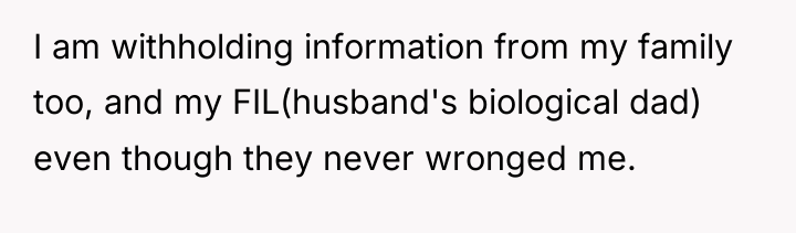 I am withholding information from my family too, and my...