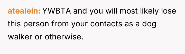 atealein YWBTA and you will most likely lose this person...