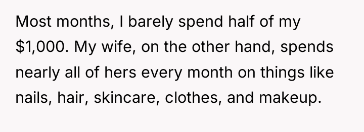 Most months, I barely spend half of my $1,000. My...