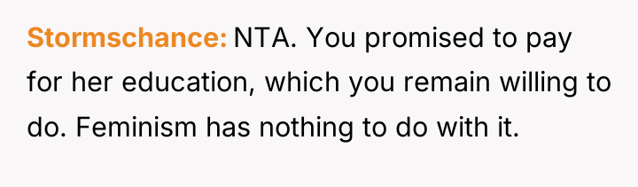 Stormschance NTA. You promised to pay for her education, which...