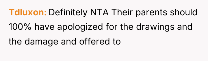 Tdluxon Definitely NTA Their parents should 100% have apologized for...