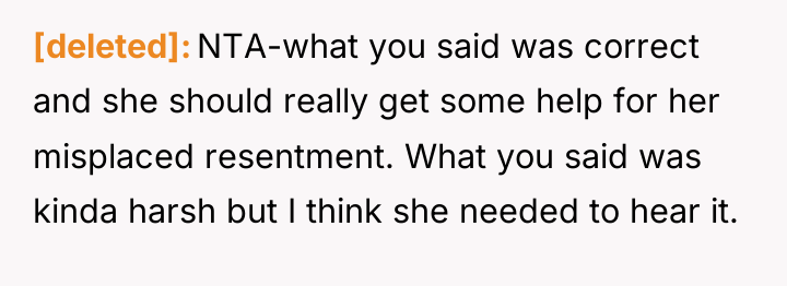 [deleted] NTA-what you said was correct and she should really...