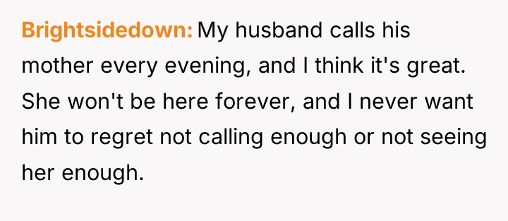 Brightsidedown My husband calls his mother every evening, and I...