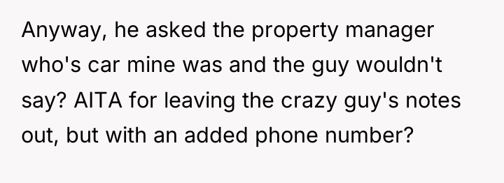 Anyway, he asked the property manager who's car mine was...