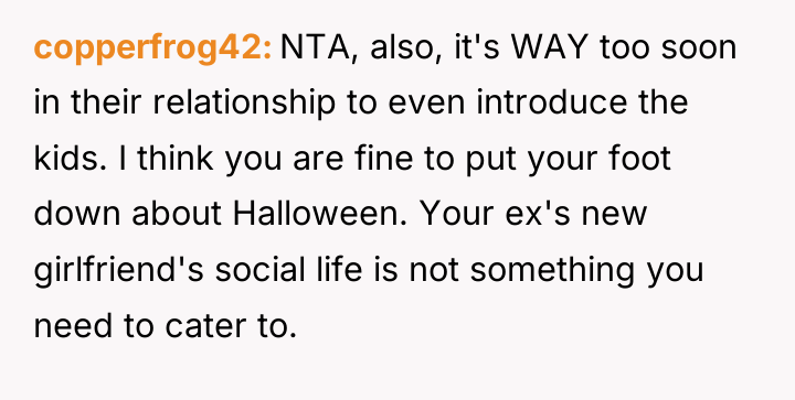 copperfrog42 NTA, also, it's WAY too soon in their relationship...