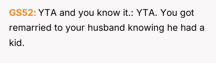GS52 YTA and you know it.: YTA. You got remarried...