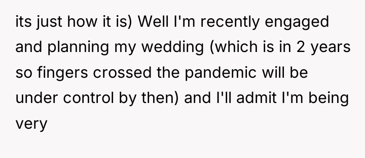 its just how it is) Well I'm recently engaged and...