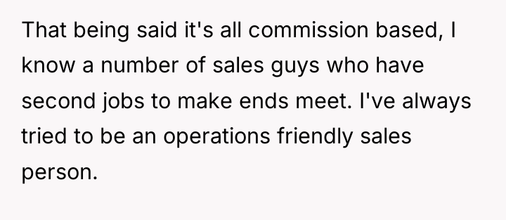 That being said it's all commission based, I know a...