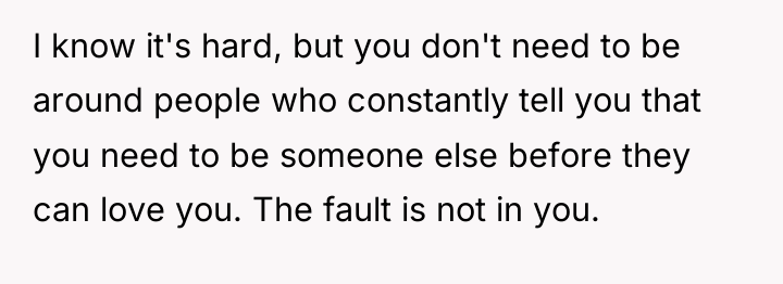 I know it's hard, but you don't need to be...