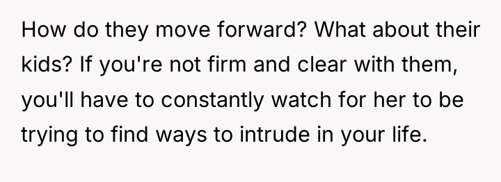 How do they move forward? What about their kids? If...