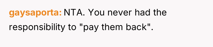 gaysaporta NTA. You never had the responsibility to "pay them...