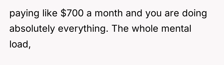 paying like $700 a month and you are doing absolutely...