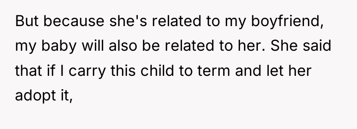 But because she's related to my boyfriend, my baby will...