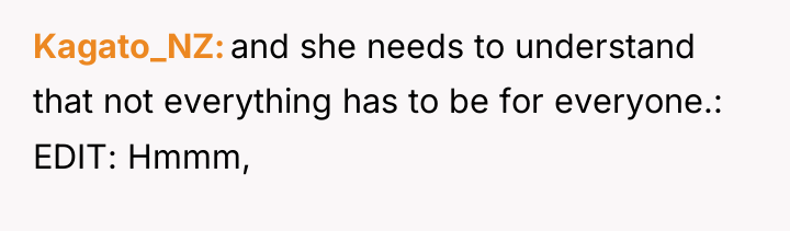 Kagato_NZ and she needs to understand that not everything has...
