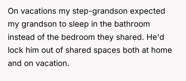 On vacations my step-grandson expected my grandson to sleep in...