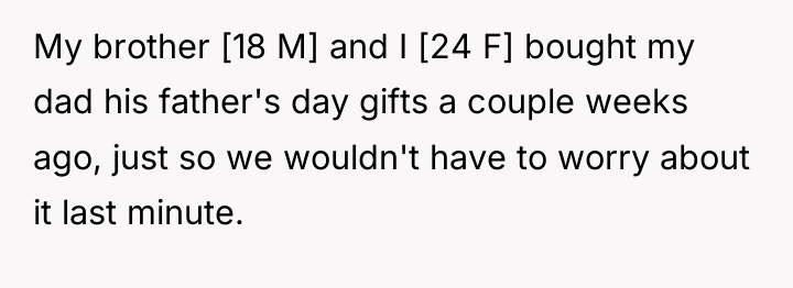 My brother [18 M] and I [24 F] bought my...