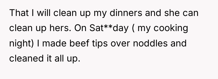 That I will clean up my dinners and she can...
