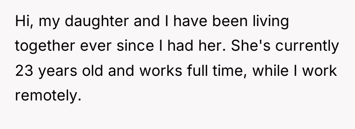 Hi, my daughter and I have been living together ever...