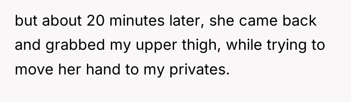 but about 20 minutes later, she came back and grabbed...