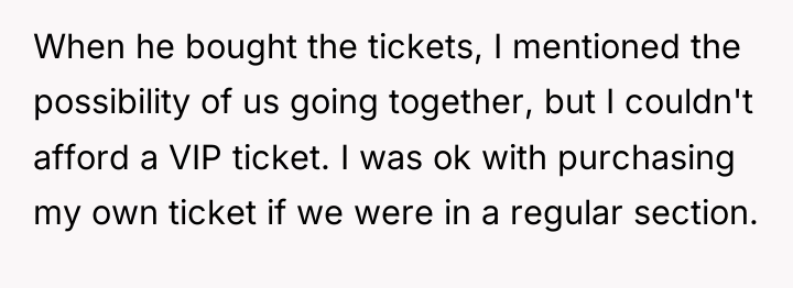 When he bought the tickets, I mentioned the possibility of...