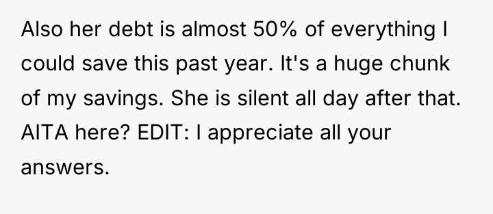 Also her debt is almost 50% of everything I could...