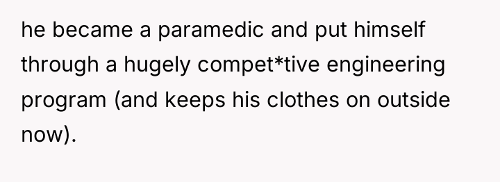 he became a paramedic and put himself through a hugely...