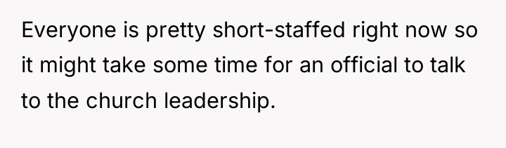 Everyone is pretty short-staffed right now so it might take...