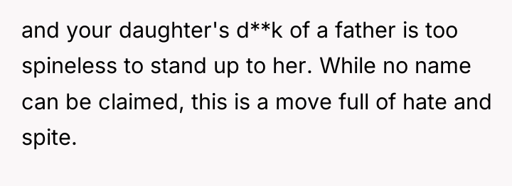 and your daughter's d**k of a father is too spineless...