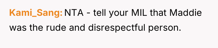 Kami_Sang NTA - tell your MIL that Maddie was the...