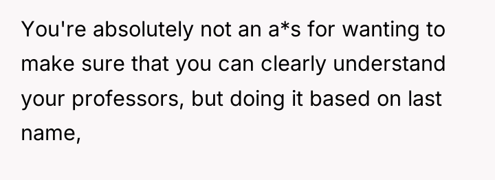You're absolutely not an a*s for wanting to make sure...