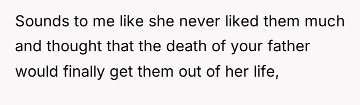 Sounds to me like she never liked them much and...