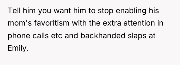 Tell him you want him to stop enabling his mom's...