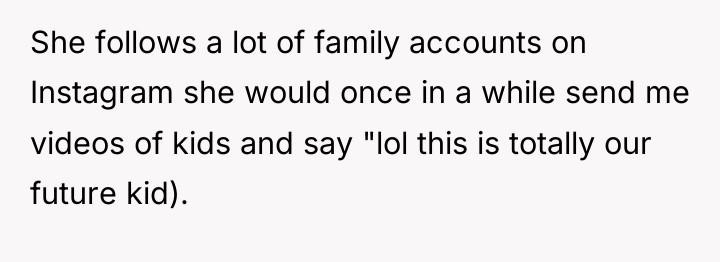 She follows a lot of family accounts on Instagram she...