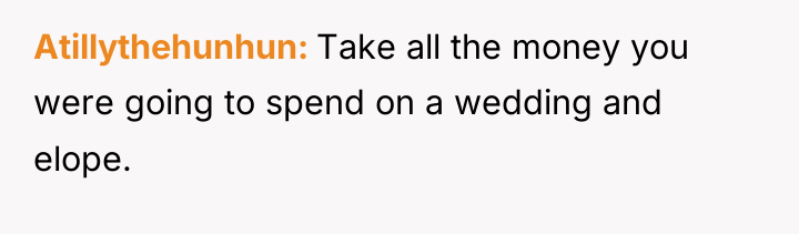 Atillythehunhun Take all the money you were going to spend...