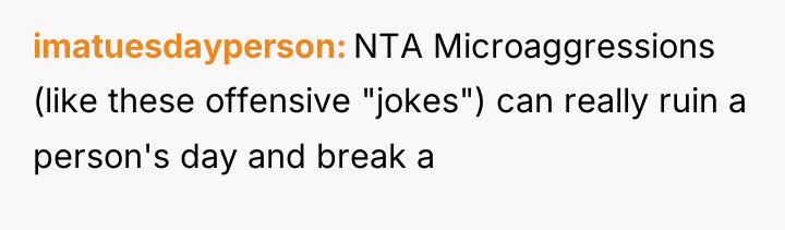 imatuesdayperson NTA Microaggressions (like these offensive "jokes") can really ruin...