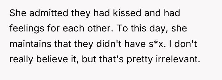 She admitted they had kissed and had feelings for each...