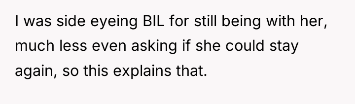 I was side eyeing BIL for still being with her,...