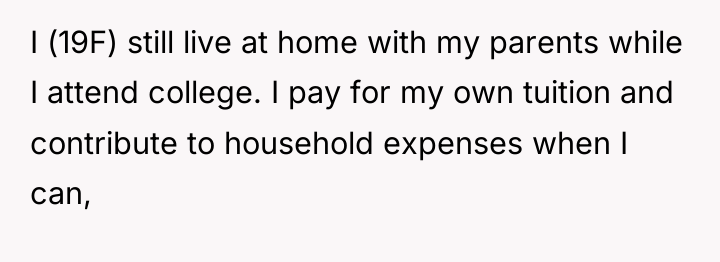 I (19F) still live at home with my parents while...