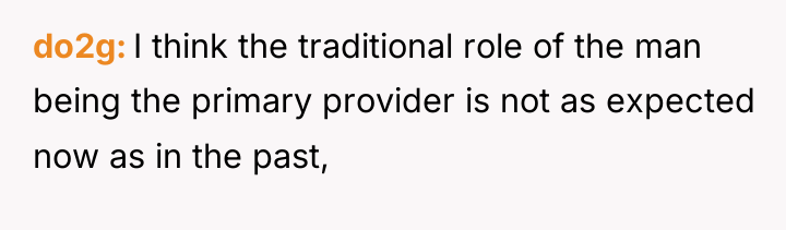 do2g I think the traditional role of the man being...