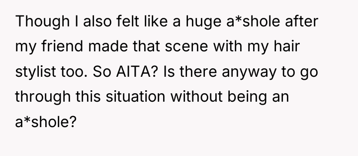 Though I also felt like a huge a*shole after my...