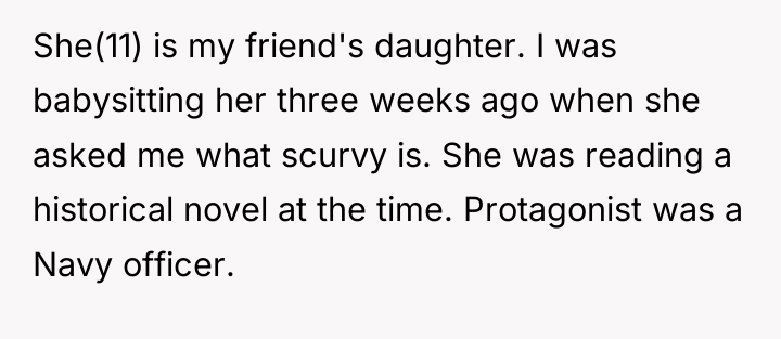 She(11) is my friend's daughter. I was babysitting her three...